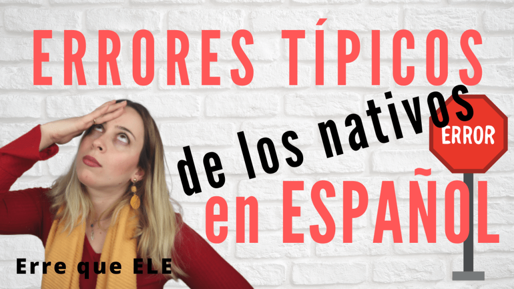 Errores típicos en español de los nativos hispanohablantes