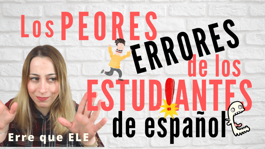Los peores errores de los estudiantes de español