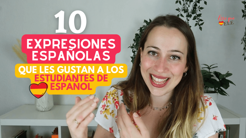 10 expresiones que gustan a los estudiantes de español